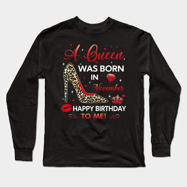 A queen was born in November Long Sleeve T-Shirt by TEEPHILIC